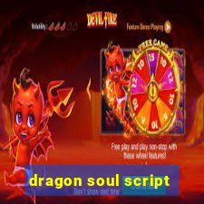 dragon soul script